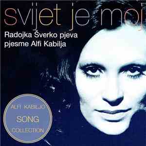Radojka Šverko Pjeva Pjesme Alfi Kabilja - Svijet Je Moj download flac mp3