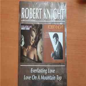 Robert Knight - Everlasting Love - Love On A Mountain Top download flac mp3
