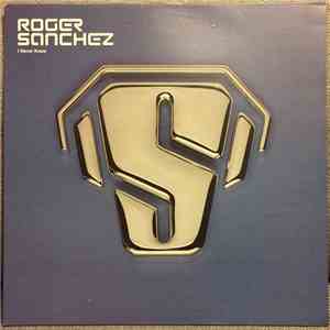 Roger Sanchez - I Never Knew download flac mp3