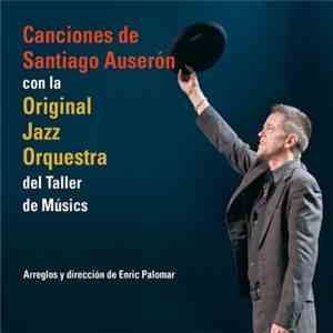 Santiago Auserón Con La Original Jazz Orquestra - Canciones De Santiago Auserón [CD + DVD Edition] download flac mp3