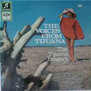 The Tijuana Singers - The Voices From Tijuana download flac mp3
