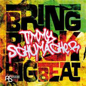 Timmy Schumacher - Bring Back Big Beat download flac mp3
