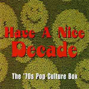 Various - Have A Nice Decade - The 70's Pop Culture Box flac mp3 download