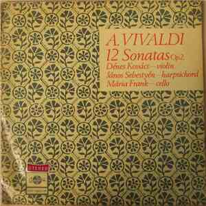 A. Vivaldi Played By Dénes Kovács, János Sebestyén & Mária Frank - 12 Sonatas Op.2. download flac mp3
