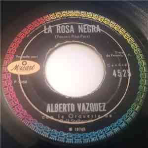 Alberto Vasquez - La Rosa Negras / Amor No Llores download flac mp3