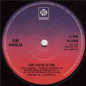 Carl Douglas - Girl You're So Fine / Too Hot To Handle download flac mp3