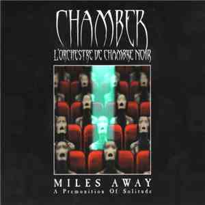 Chamber, L'Orchestre De Chambre Noir - Miles Away; A Premonition Of Solitude download flac mp3