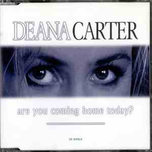 Deana Carter - Are You Coming Home Today? download flac mp3
