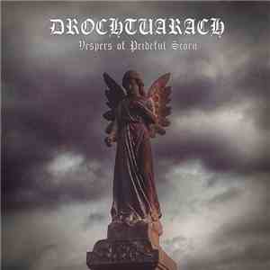 Drochtuarach - Vespers of Prideful Scorn download flac mp3