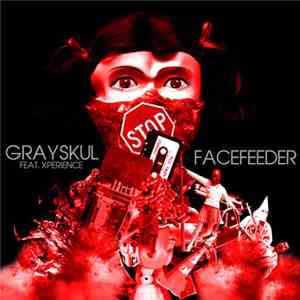 Grayskul Featuring Xperience  - Facefeeder download flac mp3