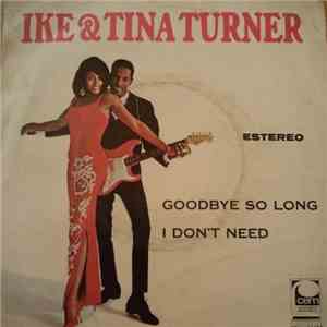 Ike & Tina Turner - Goodbye So Long / I Don't Need download flac mp3