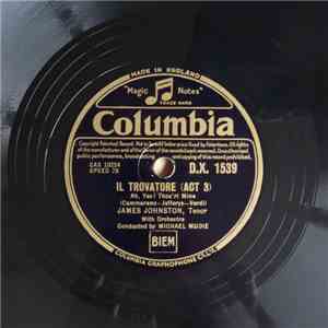 James Johnston , Michael Mudie - Il Trovatore (Act 3) Ah, Yes! Thou'rt Mine / Carment (Act 2) "The Flower Song" - See Here, Thy Flow'ret Treasur'd Well download flac mp3