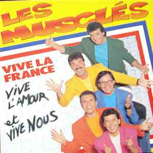 Les Musclés - Vive La France, Vive L'Amour Et Vive Nous download flac mp3