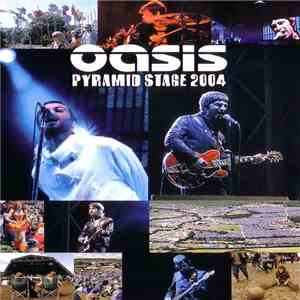 Oasis  - Pyramid Stage 2004 download flac mp3