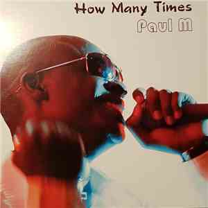 Paul M - How Many Times download flac mp3