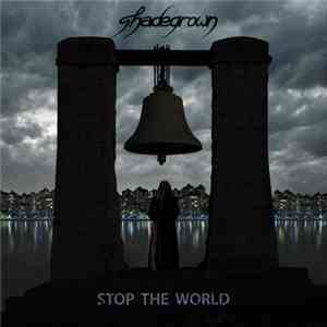 Shadegrown - Stop The World download flac mp3
