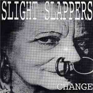 Slight Slappers - Change download flac mp3