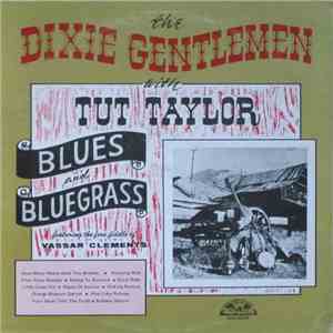 The Dixie Gentlemen With Tut Taylor Featuring The Fine Fiddle Of Vassar Clements - Blues And Bluegrass download flac mp3