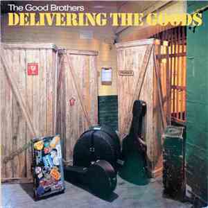The Good Brothers  - Delivering The Goods download flac mp3