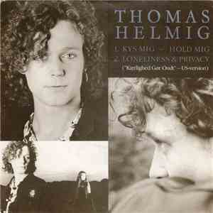 Thomas Helmig - Kys Mig - Hold Mig / Loneliness & Privacy download flac mp3