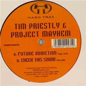 Tim Priestley & Project Mayhem - Future Addiction / Check This Sound download flac mp3
