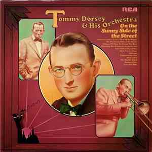 Tommy Dorsey And His Orchestra - On The Sunny Side Of The Street download flac mp3