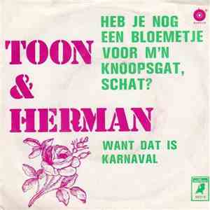 Toon En Herman - Heb Je Nog Een Blommetje Voor M'n Knoopsgat Schat ? download flac mp3