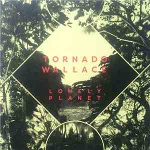 Tornado Wallace - Lonely Planet download flac mp3