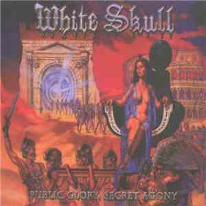White Skull - Public Glory, Secret Agony download flac mp3