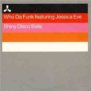 Who Da Funk Featuring Jessica Eve - Shiny Disco Balls download flac mp3