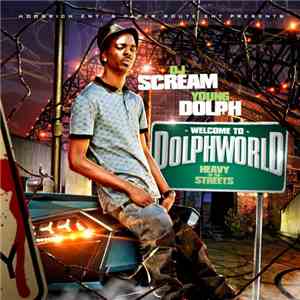 Young Dolph & DJ Scream  - Welcome To Dolphworld download flac mp3