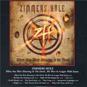 Zimmers Hole - When You Were Shouting At The Devil... We Were In League With Satan download flac mp3