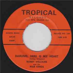 Bobby Williams And His Mar Kings - Darling, Here Is My Heart / All The Time download flac mp3