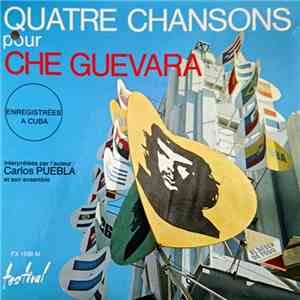 Carlos Puebla - Quatre chansons pour Che Guevara download flac mp3