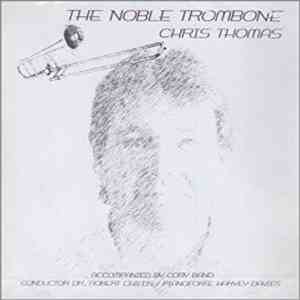 Chris Thomas - The Noble Trombone download flac mp3