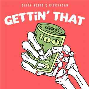 Dirty Audio & Rickyxsan - Gettin' That download flac mp3