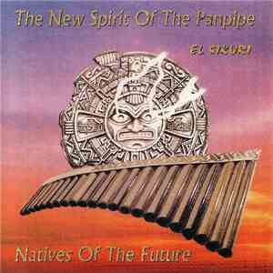 El Sikuri - The New Spirit Of The Panpipe (Natives Of The Future) download flac mp3
