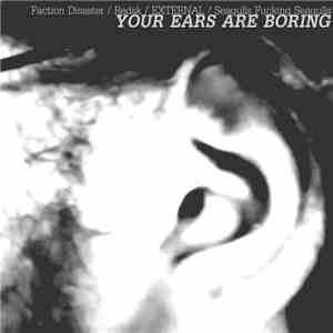 Faction Disaster / Redsk / EXTERNAL  / Seagulls Fucking Seagulls - Your Ears Are Boring download flac mp3