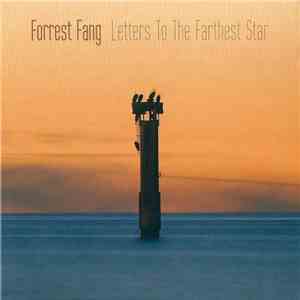 Forrest Fang - Letters To The Farthest Star download flac mp3