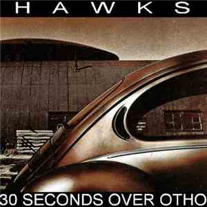 Hawks  - 30 Seconds Over Otho download flac mp3