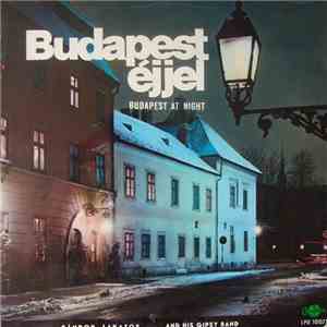 Lakatos Sándor És Zenekara = Sándor Lakatos And His Gipsy Band - Budapest Éjjel = Budapest At Night download flac mp3