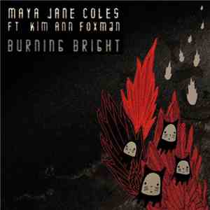 Maya Jane Coles Ft. Kim Ann Foxman - Burning Bright (Remixes) download flac mp3