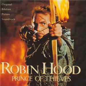 Michael Kamen - Robin Hood: Prince Of Thieves (Original Motion Picture Soundtrack) download flac mp3