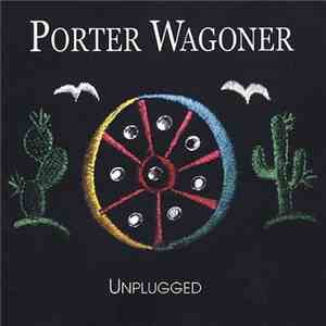 Porter Wagoner - Unplugged download flac mp3