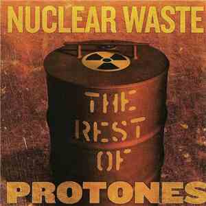 Protones  - Nuclear Waste. The Rest Of Protones download flac mp3