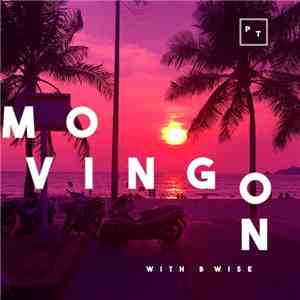 PT With B Wise - Moving On download flac mp3