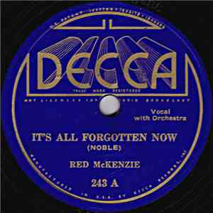 Red McKenzie - It's All Forgotten Now / What's The Use Of Getting Used To You? download flac mp3