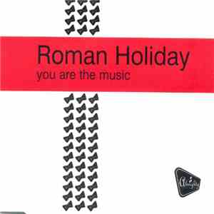 Roman Holiday - You Are The Music download flac mp3
