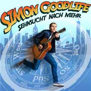 Simon Goodlife - Sehnsucht nach mehr download flac mp3