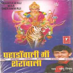 Surinder Kohli, Sonu Nigam - Pahadawali Maa Sheranwali download flac mp3